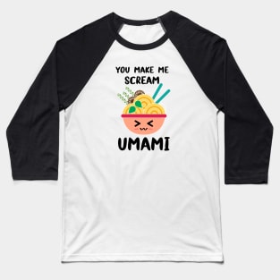 Umami Ramen Noodles Japan Japanese Soup Anime Kawaii Cute Baseball T-Shirt